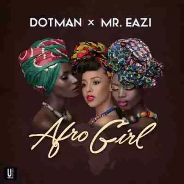 Dotman - Afro Girl Ft. Mr Eazi